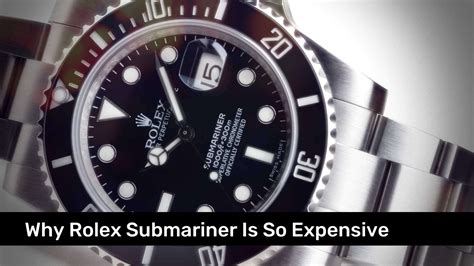 why are rolex submariners so expensive